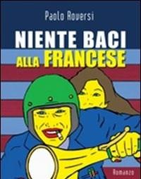 Niente Baci Alla Francese<br>La Serie Di Radeschi 4
