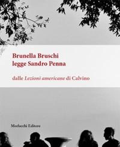 Brunella Bruschi Legge Sandro Penna<br>Dalle «Lezioni Americane» Di Calvino