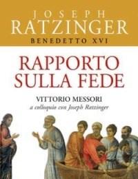 Rapporto Sulla Fede<br>Vittorio Messori A Colloquio Con Joseph Ratzinger
