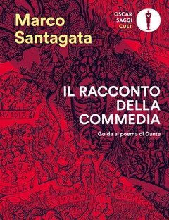 Il Racconto Della Commedia<br>Guida Al Poema Di Dante