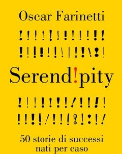 Serendipity<br>50 Storie Di Successi Nati Per Caso