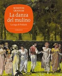 La Danza Del Mulino<br>La Saga Di Poldark<br>Vol<br>9