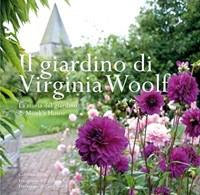 Il Giardino Di Virginia Woolf<br>La Storia Del Giardino Di Monks House