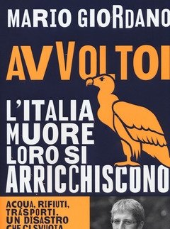 Avvoltoi<br>L"Italia Muore Loro Si Arricchiscono