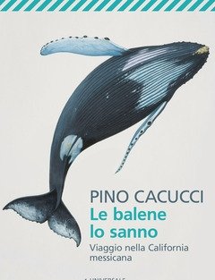 Le Balene Lo Sanno<br>Viaggio Nella California Messicana