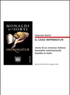 Il Caso Imprimatur<br>Storia Di Un Romanzo Italiano Bestseller Internazionale Bandito In Italia