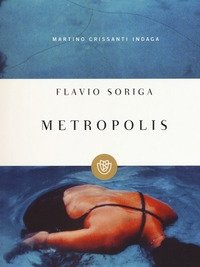 Metropolis<br>Martino Crissanti Indaga