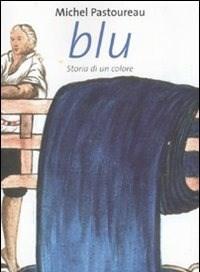 Blu<br>Storia Di Un Colore