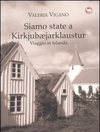 Siamo State A Kirkjubæjarklaustur<br>Viaggio In Islanda