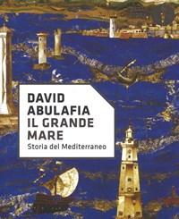 Il Grande Mare<br>Storia Del Mediterraneo
