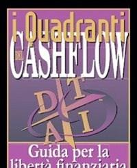 I Quadranti Del Cashflow<br>Guida Per La Libertà Finanziaria