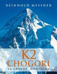K2 Chogori<br>La Grande Montagna