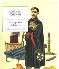 Il Cappotto Di Proust<br>Storia Di Un"ossessione Letteraria