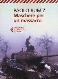 Maschere Per Un Massacro<br>Quello Che Non Abbiamo Voluto Sapere Della Guerra In Jugoslavia