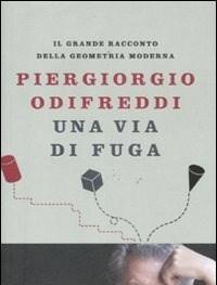 Una Via Di Fuga<br>Il Grande Racconto Della Geometria Moderna