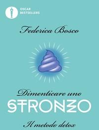 Dimenticare Uno Stronzo<br>Il Metodo Detox In 3 Settimane