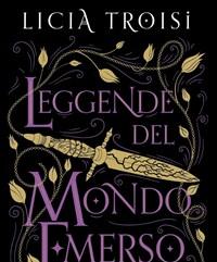 Leggende Del Mondo Emerso<br>La Saga Completa