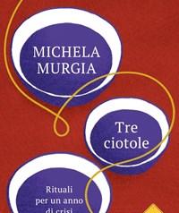 Tre Ciotole<br>Rituali Per Un Anno Di Crisi