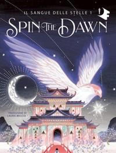 Spin The Dawn<br>Il Sangue Delle Stelle<br>Vol<br>1