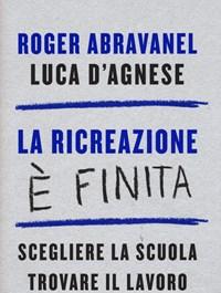 La Ricreazione è Finita<br>Scegliere La Scuola, Trovare Il Lavoro