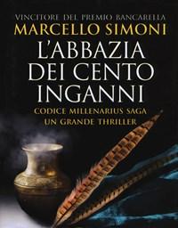 L Abbazia Dei Cento Inganni<br>Codice Millenarius Saga