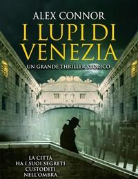 I Lupi Di Venezia; I Lupi Di Venezia-I Cospiratori Di Venezia-Venezia Enigma