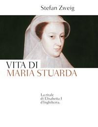 Vita Di Maria Stuarda