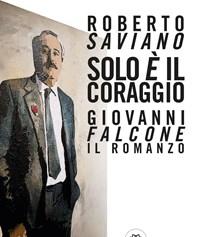 Solo è Il Coraggio<br>Giovanni Falcone, Il Romanzo