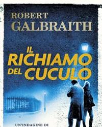 Il Richiamo Del Cuculo<br>Un"indagine Di Cormoran Strike