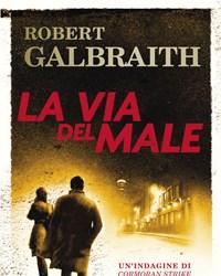 La Via Del Male<br>Unindagine Di Cormoran Strike