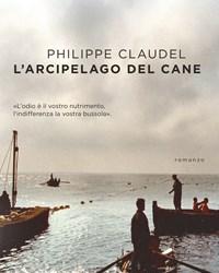 L Arcipelago Del Cane<br>Lodio è Il Vostro Nutrimento, Lindifferenza La Vostra Bussola