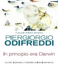 In Principio Era Darwin<br>La Vita, Il Pensiero, Il Dibattito Sullevoluzionismo