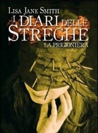 La Prigioniera<br>I Diari Delle Streghe