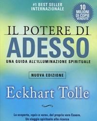 Il Potere Di Adesso<br>Una Guida Allilluminazione Spirituale