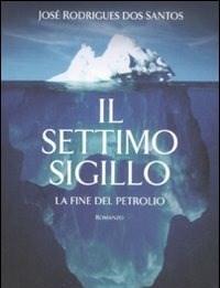 Il Settimo Sigillo<br>La Fine Del Petrolio