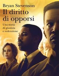 Il Diritto Di Opporsi<br>Una Storia Di Giustizia E Redenzione