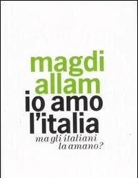 Io Amo LItalia<br>Ma Gli Italiani La Amano?