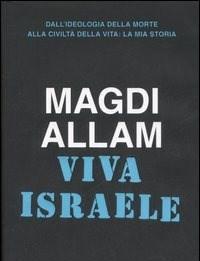 Viva Israele<br>Dallideologia Della Morte Alla Civiltà Della Vita La Mia Storia