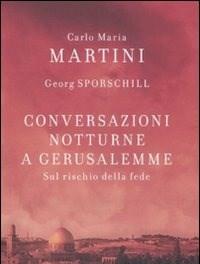 Conversazioni Notturne A Gerusalemme<br>Sul Rischio Della Fede