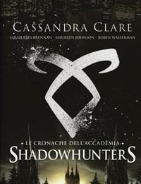 Le Cronache DellAccademia<br>Shadowhunters