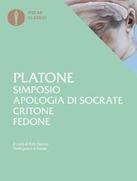 Simposio-Apologia Di Socrate-Critone-Fedone<br>Testo Greco A Fronte