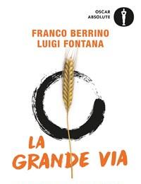 La Grande Via<br>Alimentazione, Movimento, Meditazione Per Una Lunga Vita Felice, Sana E Creativa