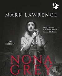 Nona Grey<br>La Trilogia<br>Titan Edition