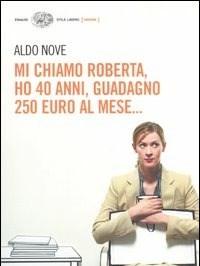 Mi Chiamo Roberta, Ho 40 Anni, Guadagno 250 Euro Al Mese...