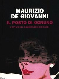 Il Posto Di Ognuno<br>Lestate Del Commissario Ricciardi