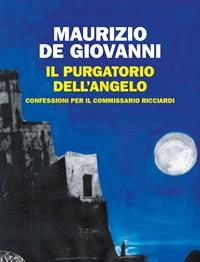 Il Purgatorio Dellangelo<br>Confessioni Per Il Commissario Ricciardi