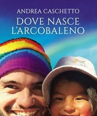 Dove Nasce Larcobaleno