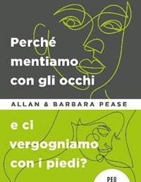 Perché Mentiamo Con Gli Occhi E Ci Vergognamo Con I Piedi?