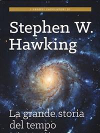 La Grande Storia Del Tempo<br>Un Nuovo Viaggio "dal Big Bang Ai Buchi Neri"