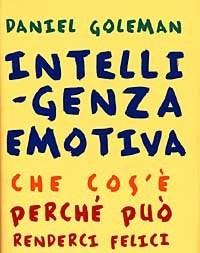 Intelligenza Emotiva<br>Che Cosè, Perché Può Renderci Felici